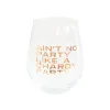 Ain't No Party Like A Chardy Party Witty Wine Glass