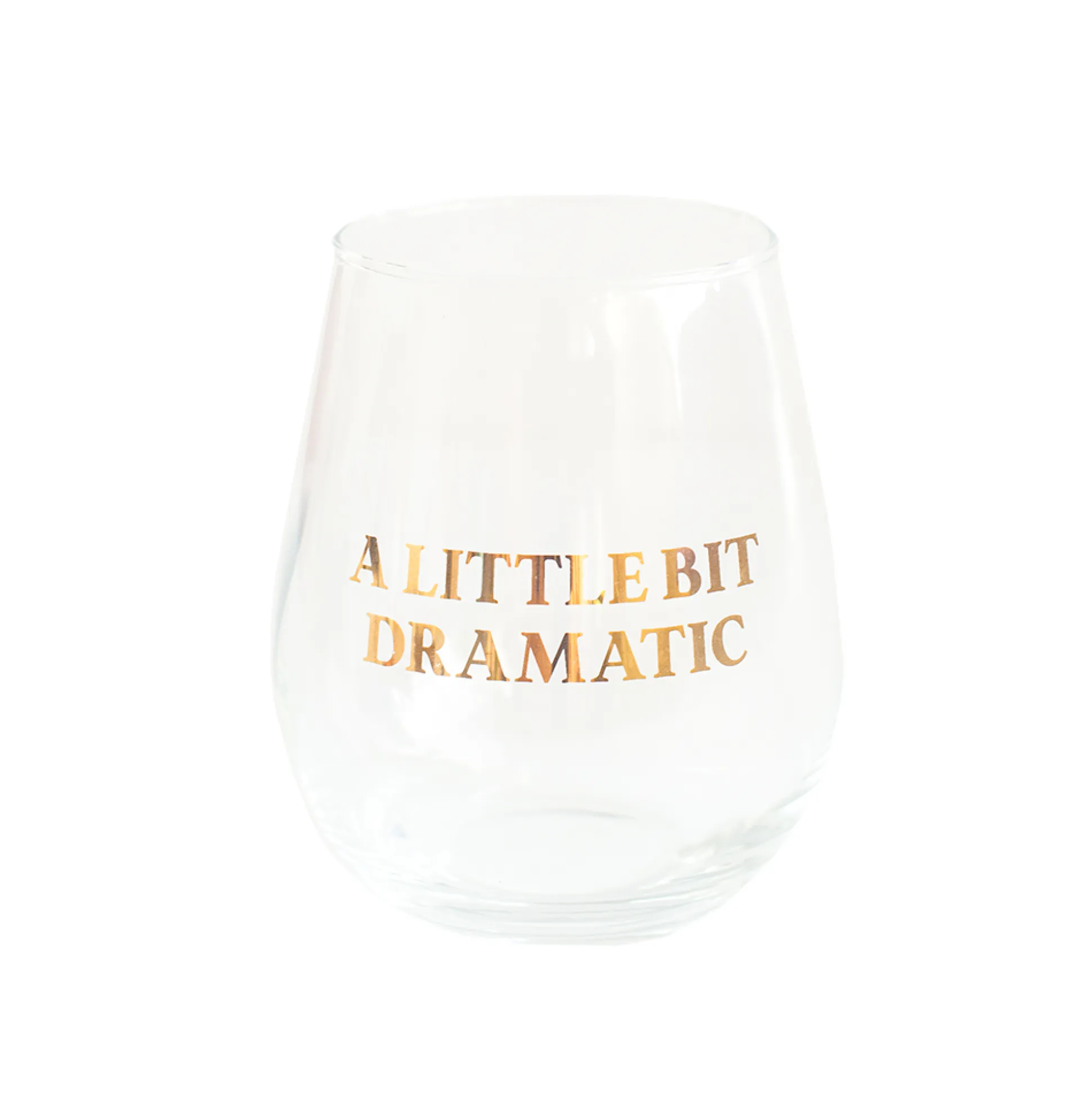 A Little Bit Dramatic Witty Wine Glass