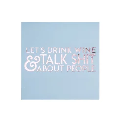 Let's Drink Wine & Talk Sh*t About People Witty Cocktail Napkins, Pack of 20