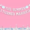 Summer I Turned Married Banner - iridescent banner